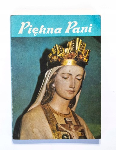 STARA KSIĄŻKA, PIĘKNA PANI - HISTORIA ZJAWIENIA MATKI BOŻEJ WE FRANCJI 1983
