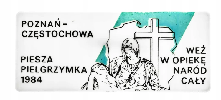 ODZNAKA PRZYPINKA, PIERWSZA PIELGRZYMKA POZNAŃ - CZĘSTOCHOWA 1984