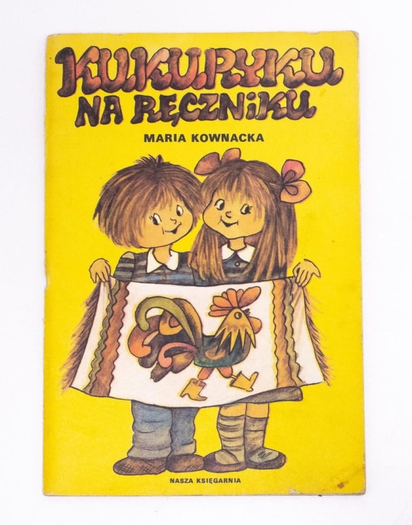 STARA KSIĄŻKA BAJKA KUKURYKU NA RĘCZNIKU 1983