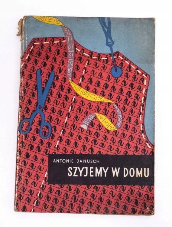STARA KSIĄŻKA SZYJEMY W DOMU 1957