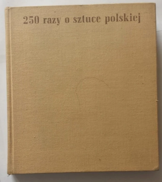 STARA KSIĄŻKA 250 RAZY O SZTUCE POLSKIEJ 1973