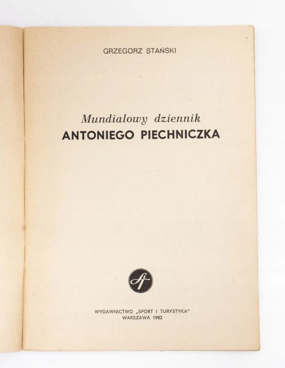 MUNDIALOWY DZIENNIK ANTONIEGO PIECHNICZKA 1982