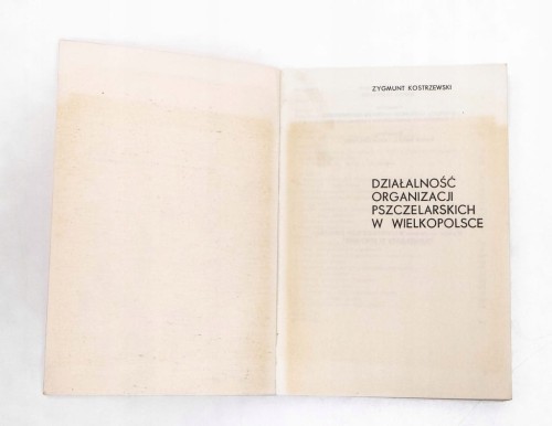 STARA KSIĄŻKA DZIAŁALNOŚĆ ORGANIZACJI PSZCZELARSKICH W WIELKOPOLSCE 1987