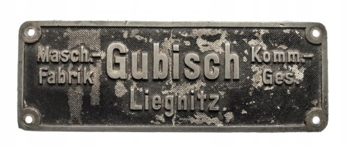 Plakieta Fabryki Maschinen-Werke Gubisch Liegnitz (Fabryka Maszyn Legnica)