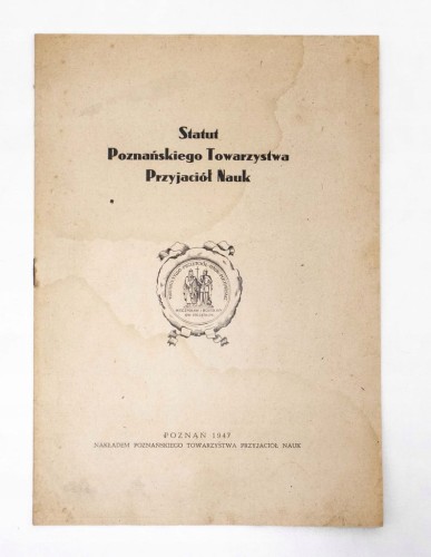 STATUT POZNAŃSKIEGO TOWARZYSTWA PRZYJACIÓŁ NAUK, POZNAŃ 1947