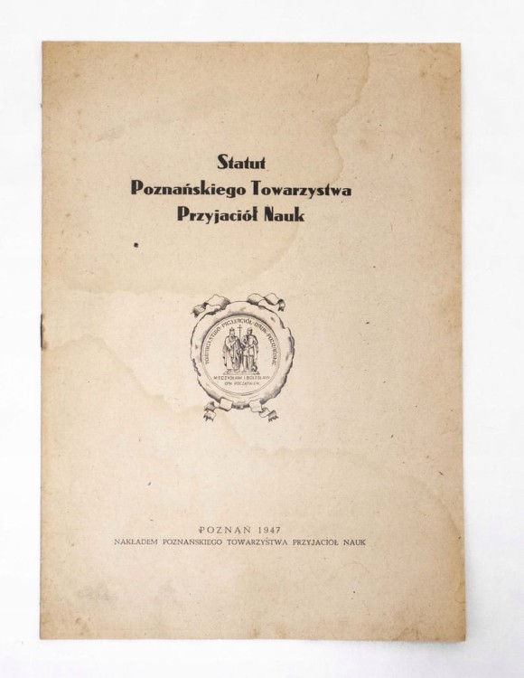 STATUT POZNAŃSKIEGO TOWARZYSTWA PRZYJACIÓŁ NAUK, POZNAŃ 1947