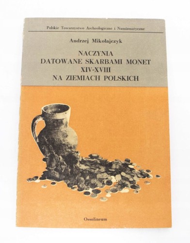 Naczynia datowane skarbami monet XIV-XVIII na ziemiach polskich 1977