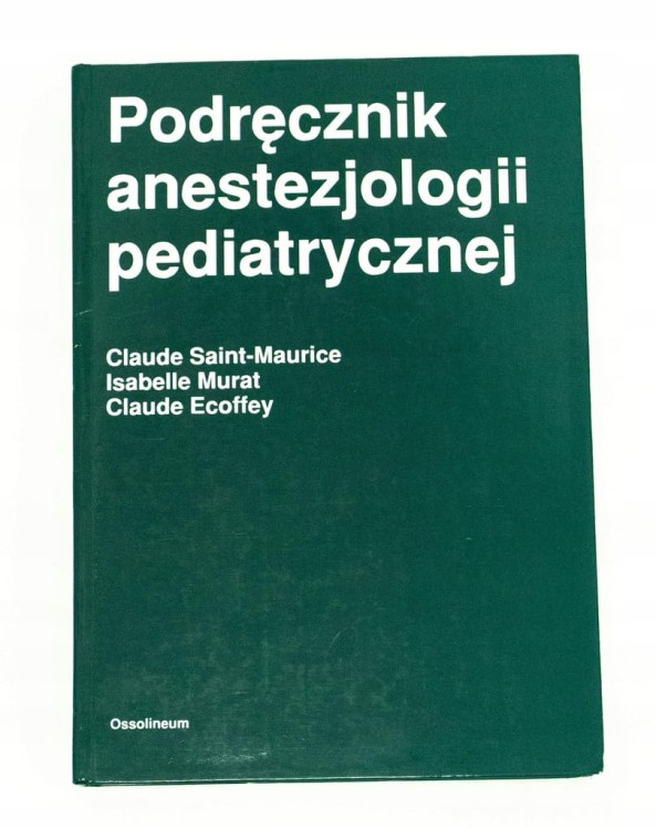 PODRĘCZNIK ANESTEZJOLOGII PEDIATRYCZNEJ 1994