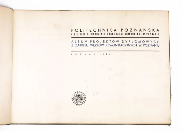 ALBUM PROJEKTÓW WĘZŁÓW KOMUNIKACYJNYCH POZNAŃ - POLITECHNIKA POZNAŃSKA 1974