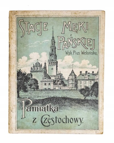STARA KSIĄŻKA STACJE MĘKI PAŃSKIEJ, PAMIĄTKA Z CZĘSTOCHOWY 1913
