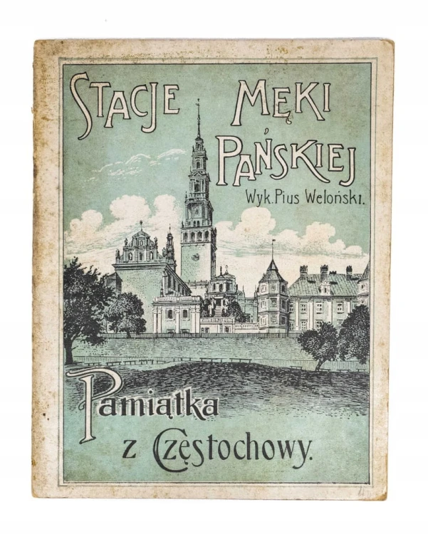 STARA KSIĄŻKA STACJE MĘKI PAŃSKIEJ, PAMIĄTKA Z CZĘSTOCHOWY 1913